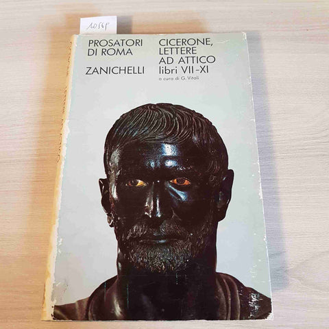 CICERONE - LETTERE AD ATTICO LIBRI VII XI- PROSATORI DI ROMA - ZANICHELLI - 1960