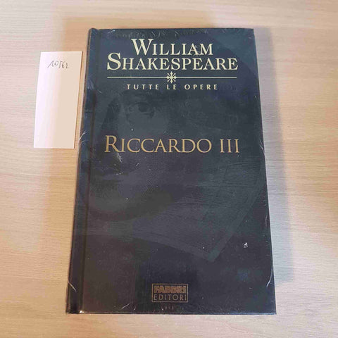 RICCARDO III - WILLIAM SHAKESPEARE - FABBRI EDITORE - 2003 - TUTTE LE OPERE