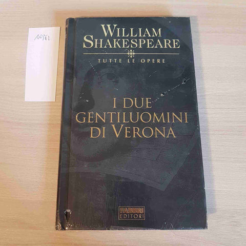 I DUE GENTILUOMINI DI VERONA - WILLIAM SHAKESPEARE - FABBRI EDITORE - 2003