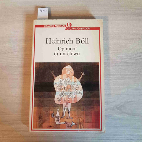 OPINIONI DI UN CLOWN - HEINRICH BOLL - MONDADORI - 1990