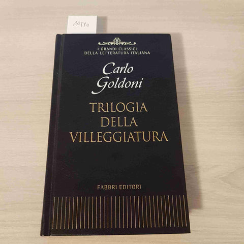 TRILOGIA DELLA VILLEGGIATURA - CARLO GOLDONI - FABBRI EDITORI - 2001