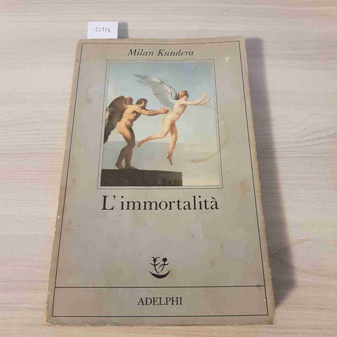 L'IMMORTALITA' - MILAN KUNDERA - ADELPHI - 1990