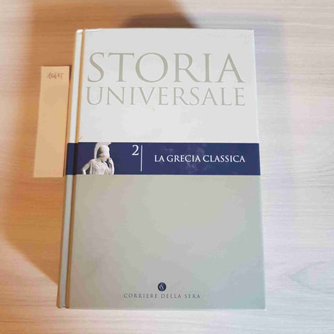 LA GRECIA CLASSICA 2 - STORIA UNIVERSALE - CORRIERE DELLA SERA - 2004