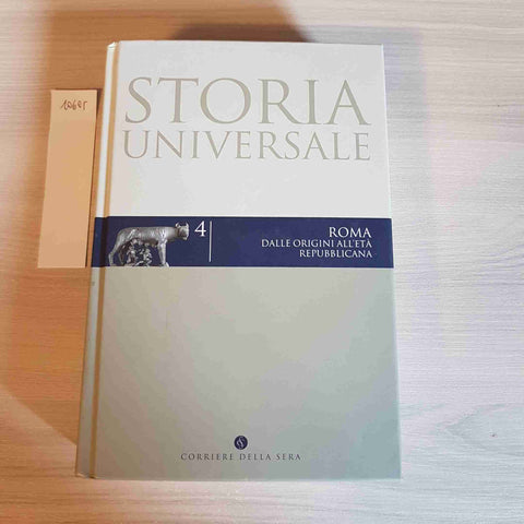 ROMA DALLE ORIGINI ALL'ETA REPUBBLICANA 4 - STORIA UNIVERSALE - CORRIERE - 2004