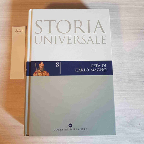 L'ETA' DI CARLO MAGNO 8 - STORIA UNIVERSALE - CORRIERE DELLA SERA - 2004