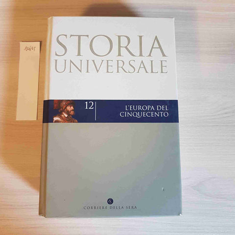 L'EUROPA DEL CINQUECENTO 12 - STORIA UNIVERSALE - CORRIERE DELLA SERA - 2004