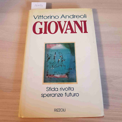 GIOVANI SFIDA RIVOLTA SPERANZE FUTURO - VITTORINO ANDREOLI 1°ediz. RIZZOLI 1995