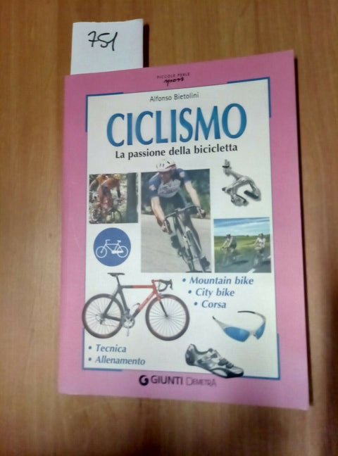 CICLISMO LA PASSIONE DELLA BICICLETTA - BIETOLINI 2003 GIUNTI DEMETRA - 751