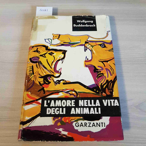 L'AMORE NELLA VITA DEGLI ANIMALI - WOLFGANG BUDDENBROCK - GARZANTI - 1955