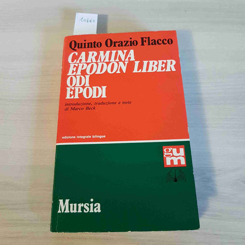 CARMINA EPODON LIBER ODI EPODI - QUINTO ORAZIO FLACCO - MURSIA - 1989