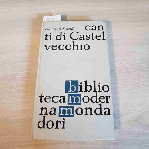 CANTI DI CASTELVECCHIO - GIOVANNI PASCOLI - MONDADORI - 1962