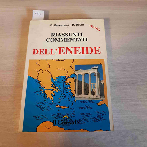 RIASSUNTI COMMENTATI DELL'ENEIDE - BUSSOLARO, BRUNI - IL GIRASOLE - 1995