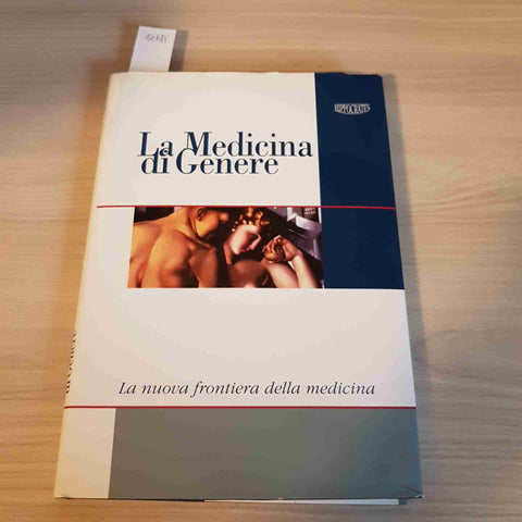 LA MEDICINA DI GENERE - LA NUOVA FRONTIERA DELLA MEDICINA - HIPPOCRATES - 2011