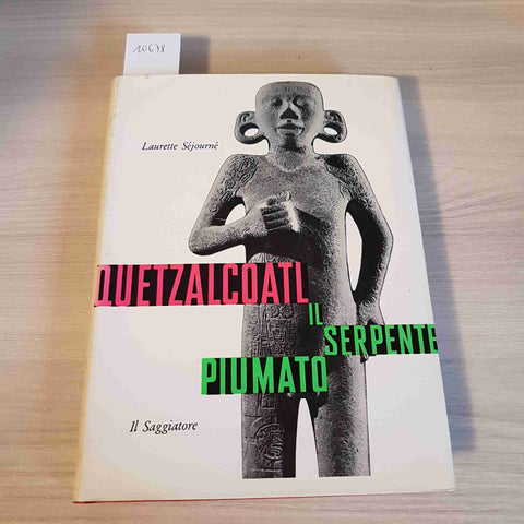 QUETZALCOATL IL SERPENTE PIUMATO aztechi LAURETTE SEJOURNE' 1959 IL SAGGIATORE