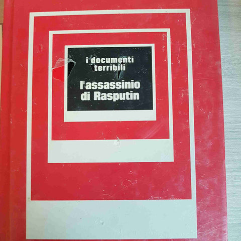 L'ASSASSINIO DI RASPUTIN - I DOCUMENTI TERRIBILI - MONDADORI - 1973