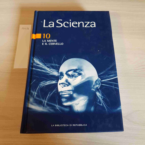 LA MENTE E IL CERVELLO 10 - LA SCIENZA - REPUBBLICA - 2005