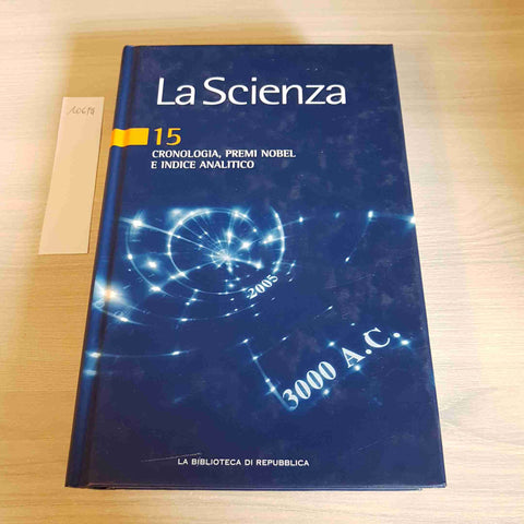 CRONOLOGIA PREMI NOBEL E INDICE ANALITICO 15 - LA SCIENZA - REPUBBLICA - 2005