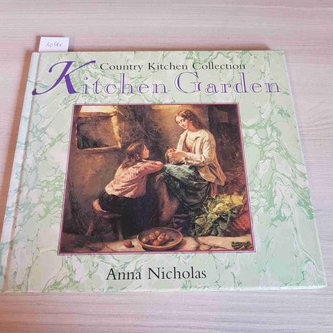 KITCHEN GARDEN - ANNA NICHOLAS - GRANGE BOOKS - 1996