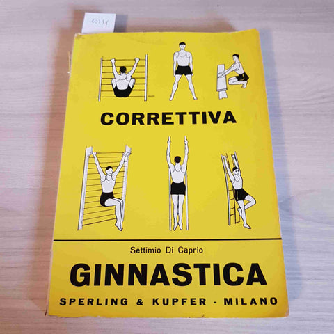 GINNASTICA CORRETTIVA - SETTIMIO DI CAPRIO - SPERLING & KUPFER - 1964