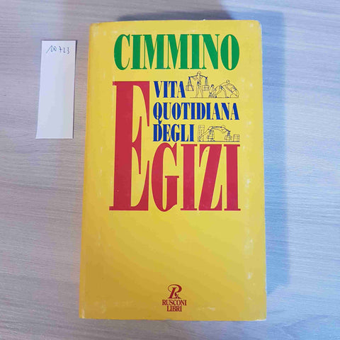 VITA QUOTIDIANA DEGLI EGIZI - CIMMINO - RUSCONI LIBRI - 1994