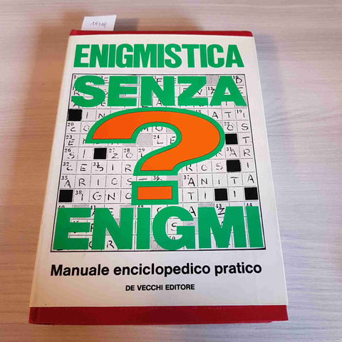 ENIGMISTICA SENZA ENIGMI - MANUALE ENCICLOPEDICO PRATICO - DE VECCHI 1972