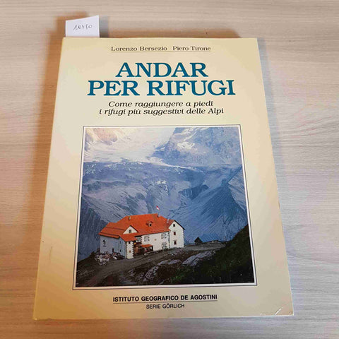 ANDAR PER RIFUGI - BERSEZIO, TIRRONE - DE AGOSTINI 1988 a piedi sulle ALPI