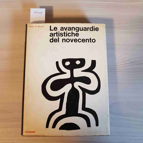 LE AVANGUARDIE ARTISTICHE DEL NOVECENTO - MARIO DE MICHELI - SCHWARZ - 1959