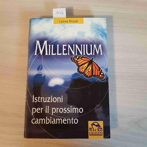 MILLENNIUM ISTRUZIONI PER IL PROSSIMO CAMBIAMENTO - LYSSA ROYAL - MACRO EDIZIONI