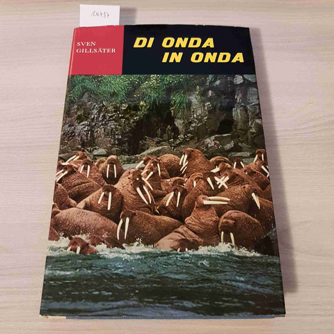 DI ONDA IN ONDA - SVEN GILLSATER - ALDO MARTELLO EDITORE - 1962