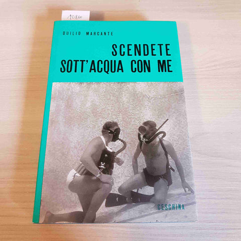 SCENDETE SOTT'ACQUA CON ME - DUILIO MARCANTE - CESCHINA - 1972