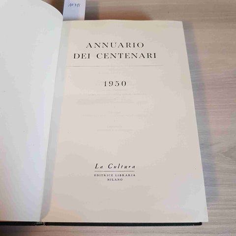 ANNUARIO DEI CENTENARI 1950 - LA CULTURA biografie illustrate EDITRICE LIBRARIA