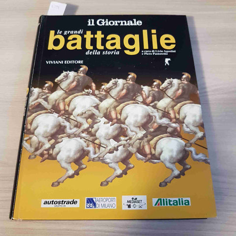 LE GRANDI BATTAGLIE DELLA STORIA - LIVIO AGOSTINI, PIERO PASTORETTO -IL GIORNALE