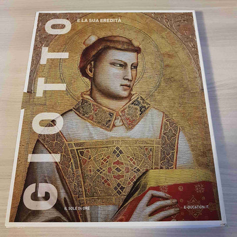 GIOTTO E LA SUA EREDITA' i grandi maestri dell'arte 3 - IL SOLE 24 ORE - 2007