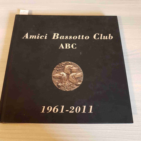 AMICI BASSOTTO CLUB ABC 1961-2011 cani allevamento bellezza wut bassotti