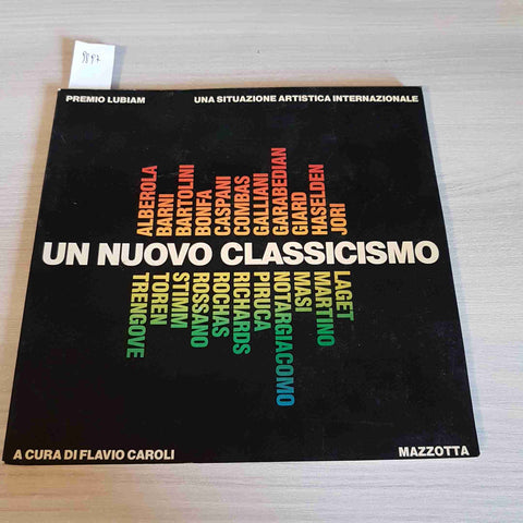 UN NUOVO CLASSICISMO - FLAVIO CAROLI - MAZZOTTA - 1982