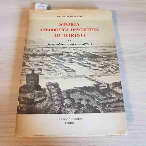 STORIA ANEDDOTICA DESCRITTIVA DI TORINO 2 - RICCARDO GERVASIO - LE BOUQUINISTE