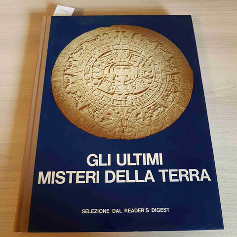 GLI ULTIMI MISTERI DELLA TERRA - SELEZIONE DAL READER'S DIGEST - 1977