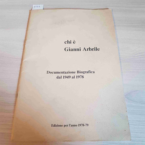 CHI E' GIANNI ARBRILE - DOCUMENTAZIONE BIOGRAFICA 1949 1978 - 1979