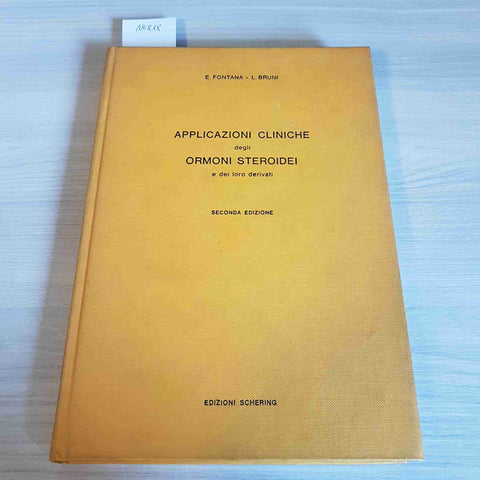 APPLICAZIONI CLINICHE DEGLI ORMONI STEROIDEI E DEI LORO DERIVATI - FONTANA,BRUNI