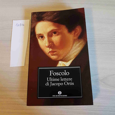 ULTIME LETTERE DI JACOPO ORTIS - FOSCOLO - MONDADORI - 2011