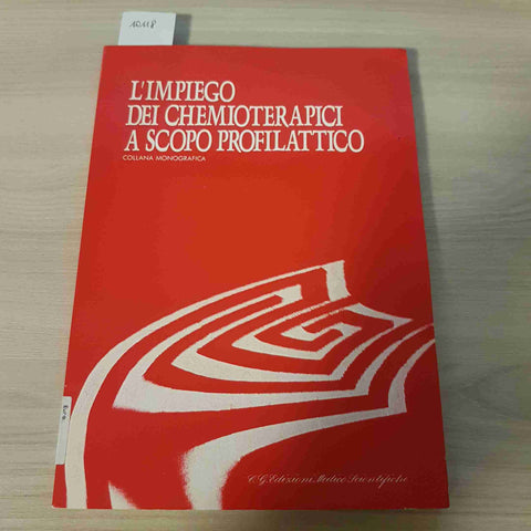 L'IMPIEGO DEI CHEMIOTERAPICI A SCOPO PROFILATTICO -EDIZIONI MEDICO SCIENTIFICHE