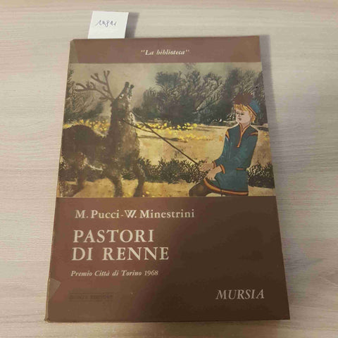 PASTORI DI RENNE - M. PUCCI, W. MINESTRINI - MURSIA - 1970