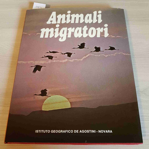 ANIMALI MIGRATORI meraviglie della natura DE AGOSTINI - 1978