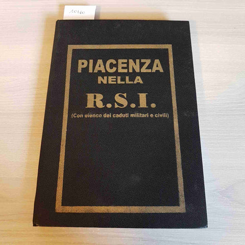 PIACENZA NELLA R.S.I. con elenco dei caduti militari e civili BIGA ALATA