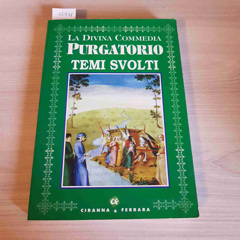 LA DIVINA COMMEDIA PURGATORIO TEMI SVOLTI - CIRANNA & FERRARA - 2000