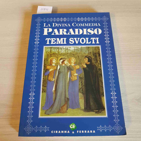 LA DIVINA COMMEDIA PARADISO TEMI SVOLTI - CIRANNA & FERRARA - 2000