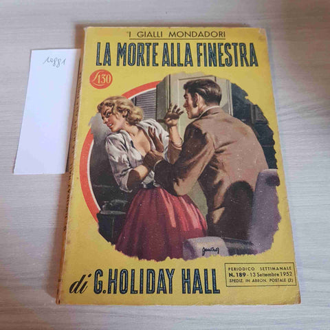 LA MORTE DELLA FINESTRA 189 - G. HOLIDAY HALL - MONDADORI - 1952