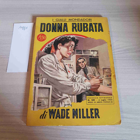 DONNA RUBATA 231 - WADE MILLER - MONDADORI - 1953