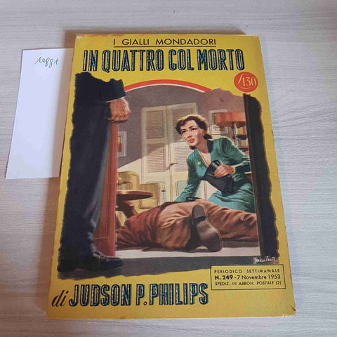 IN QUATTRO COL MORTO 249 - JUDSON P. PHILIPS - MONDADORI - 1953