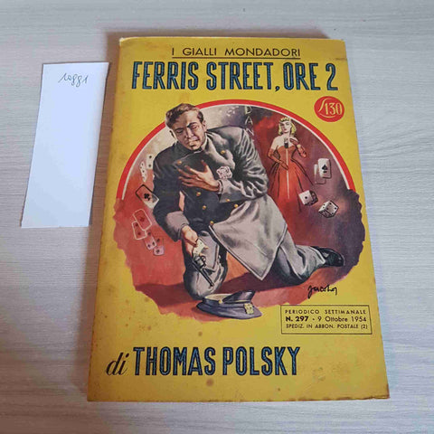 FERRIS STREET, ORE 2 297 - THOMAS POLSKY - MONDADORI - 1954